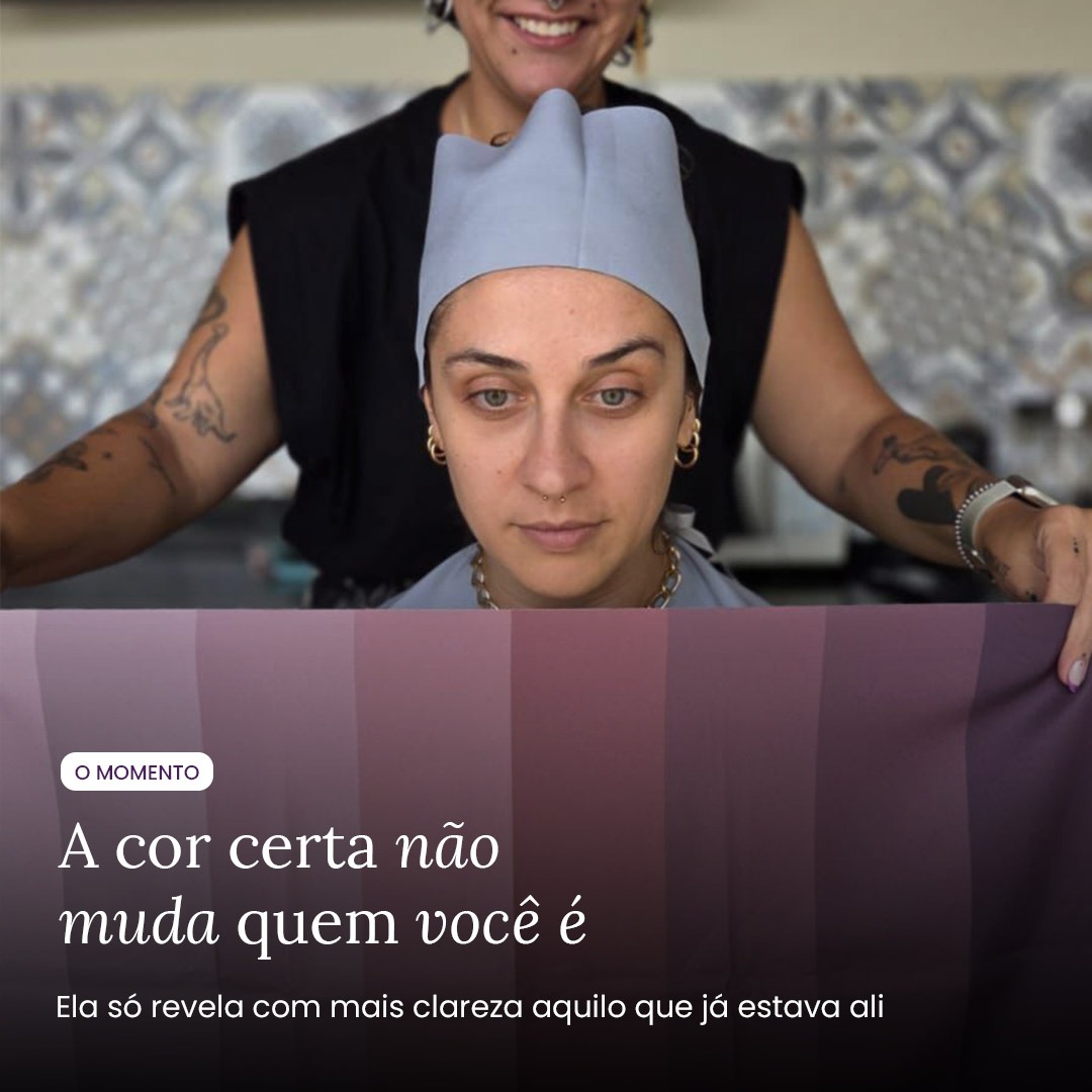 O Momento — A cor certa não muda quem você é